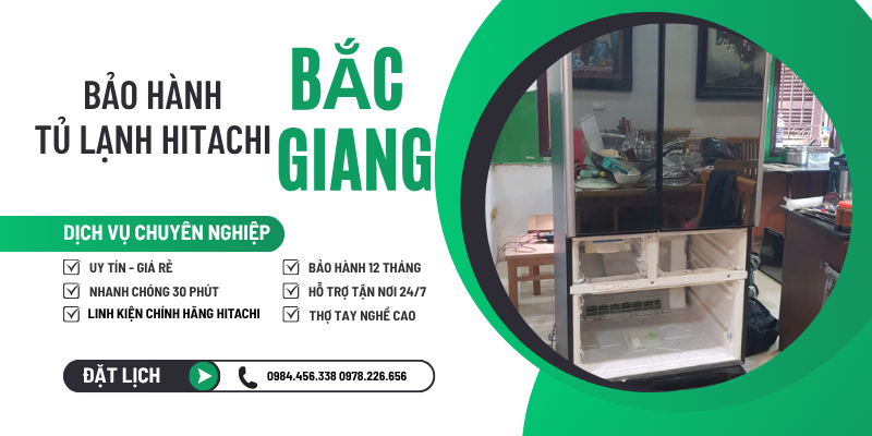 Bảo Hành Tủ Lạnh Hitachi Tại Bắc Giang Uy Tín Hỗ Trợ 24/7