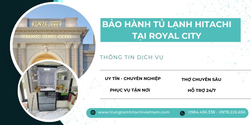 Bảo Hành Tủ Lạnh Hitachi Tại Royal City Tận Nơi 30 Phút Có Mặt